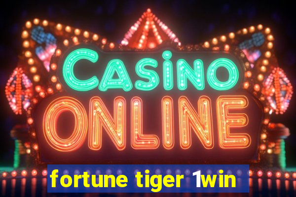 fortune tiger 1win